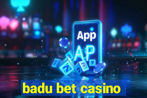 badu bet casino